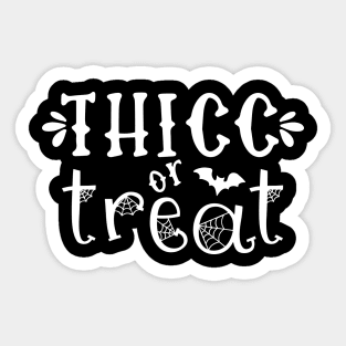 Thicc or Treat Trick Funny Halloween Sticker